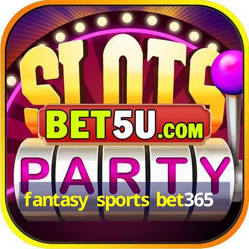 fantasy sports bet365